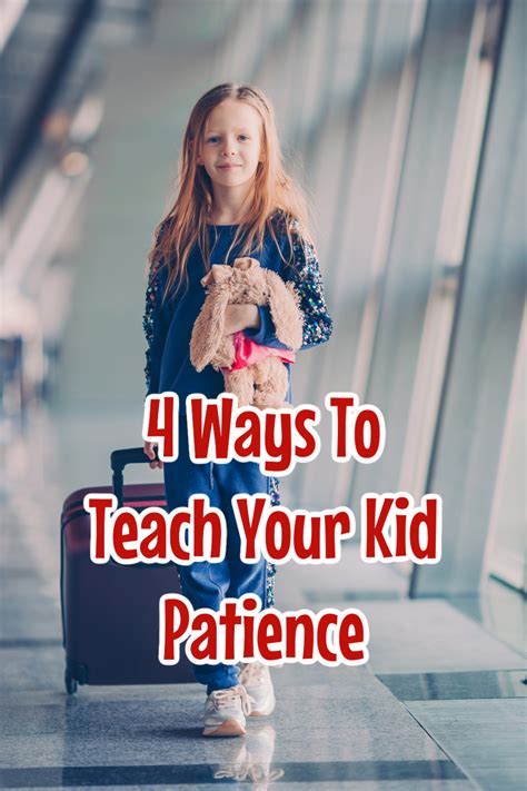 4 Ways To Teach Your Kids Patience Artofit