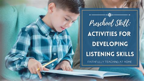 How To Develop Listening Skills For Preschoolers Faithfully Teaching