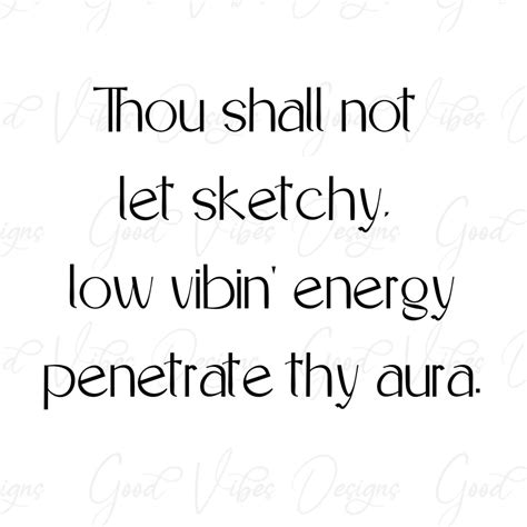 Thou Shall Not Let Sketchy Low Vibin Energy Penetrate Thy Aura Svg And Png Download Positive