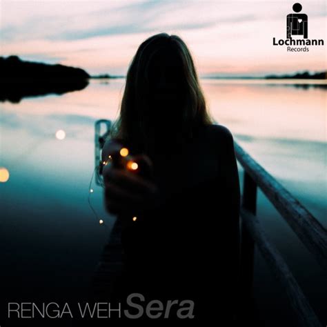 Stream Renga Weh Official Listen To Renga Weh Sera Ep Lochmann
