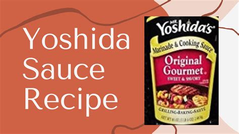 How To Make Mr Yoshida Sauce Marinade For Your Recipe