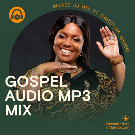 Pakua Gospel Audio Mix Inayomshirikisha Christina Shusho Ndania Ya