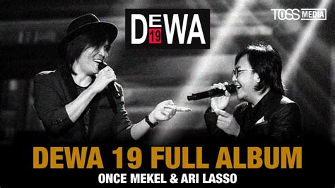 Dewa 19 Full Album Once Mekel And Ari Lasso Youtube