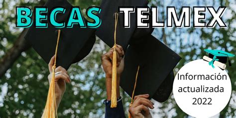 Becas Telmex Informaci N Actualizada