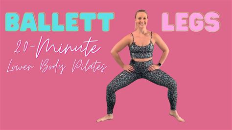 Ballet Legs Pilates Workout 20 Minutes Youtube