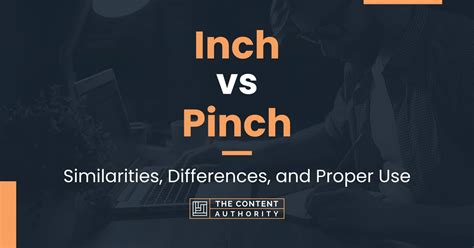 Inch Vs Pinch Similarities Differences And Proper Use
