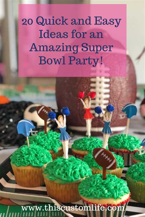 Here Are 20 Fun And Easy Ideas For Your Super Bowl Sunday Party That