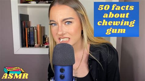 Asmr Whispering 50 Facts About Chewing Gum While Gum Chewing Youtube