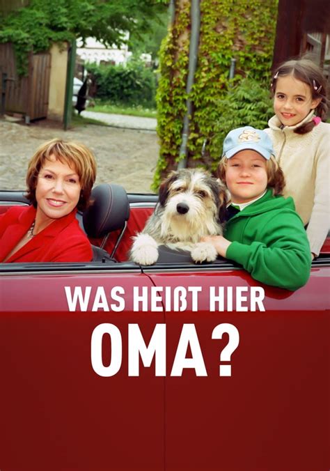 Was Hei T Hier Oma Stream Jetzt Film Online Anschauen