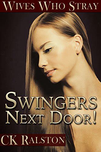 Wives Who Stray Swingers Next Door Kindle Edition By Ralston Ck
