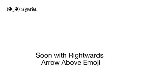 🔜 Soon With Rightwards Arrow Above Soon Arrow Emoji 📖 Emoji Meaning