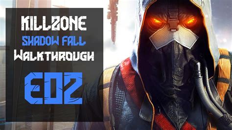 Killzone Shadow Fall Walkthrough E02 Youtube