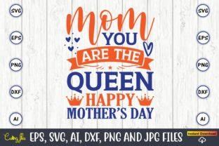 Mom You Are The Queen Svg Graphic By Artunique Creative Fabrica