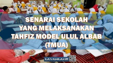 SENARAI SEKOLAH YANG MELAKSANAKAN TAHFIZ MODEL ULUL ALBAB (TMUA