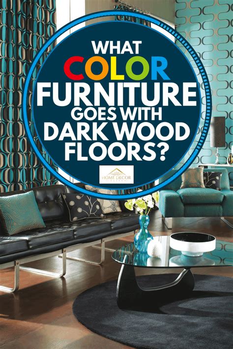 What Color Should I Paint My Living Room With Dark Wood Floors