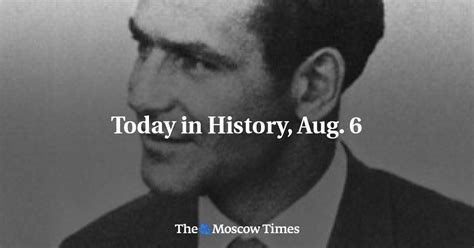Today In History Aug 6