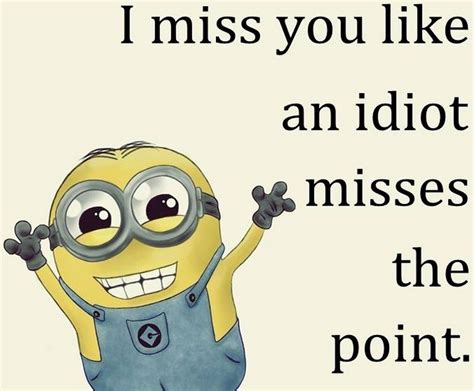 Miss You Funny Minions Funny Funny Minion Quotes