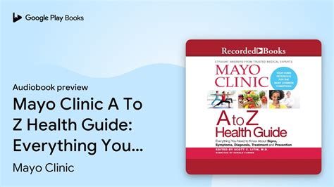 Mayo Clinic A To Z Health Guide Everything You By Mayo Clinic