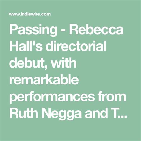Passing Rebecca Hall S Directorial Debut With Remarkable Performances From Ruth Negga And