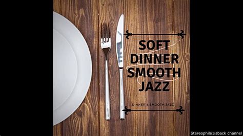 Dinner And Smooth Jazz Ambiance For Luxury Restaurants Youtube