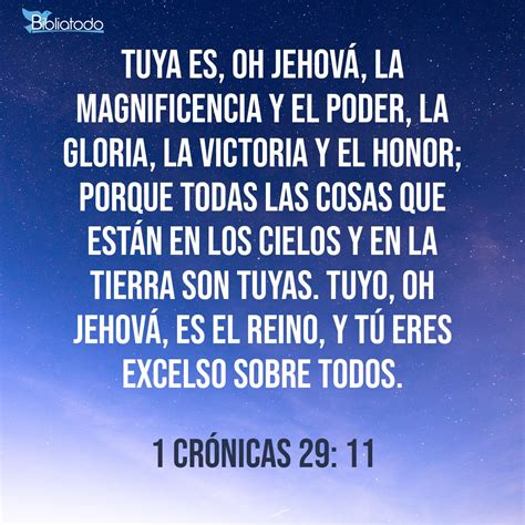 1 Crónicas 2911 Rv1960 Tuya Es Oh Jehová La Magnificencia Y El