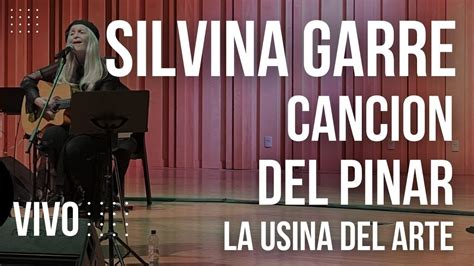 Silvina Garre Cancion Del Pinar [ Vivo ] Usina Del Arte 2022 Youtube