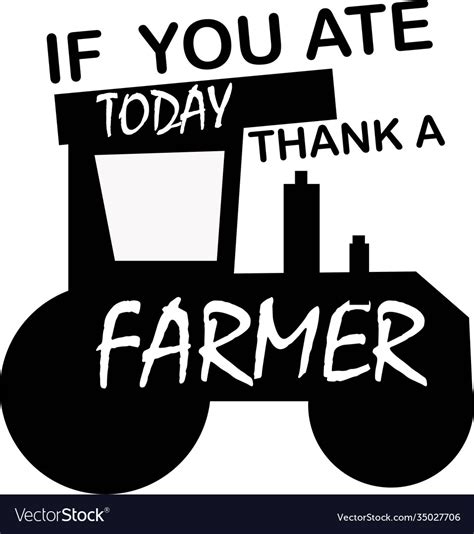 if you today thank a farmer on white background vector image