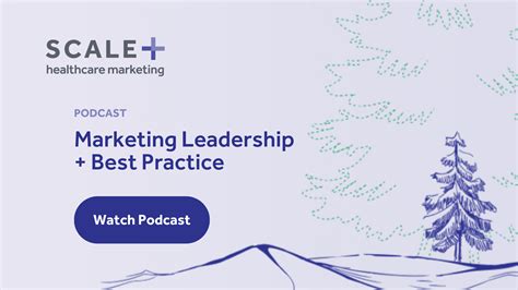 Scale Marketing Podcast Leadership Best Practices Scale Healthcare