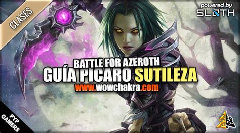 Guía Pícaro Sutileza 81 Battle For Azeroth Wowchakra