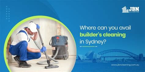 Builders Cleaning Services In Sydney By Jbn Cleaning