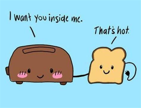 I Want You Inside Me Thats Hot Bread Toaster Funny Pictures Comics Funny Comics