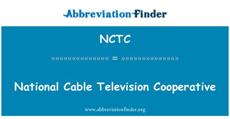 Nctc 定義： 全國有線電視合作 National Cable Television Cooperative