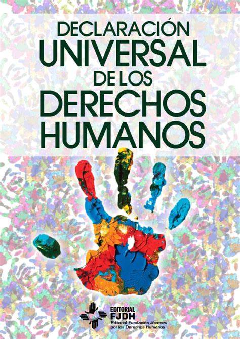 Los derechos humanos son aquellas «condiciones instrumentales que le permiten a la persona su realización». Declaracion Universal de los Derechos Humanos by Editorial ...