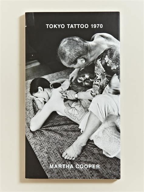 Tokyo Tattoo 1970 Martha Cooper Tattoos Book Talk Japanese Tattoo
