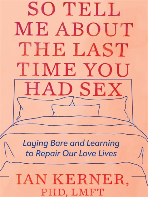 Ian Kerners New Book Asks About The Last Time You Had Sex Insidehook