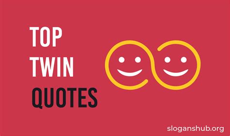 77 Twin Quotes And Sayings Slogans Hub