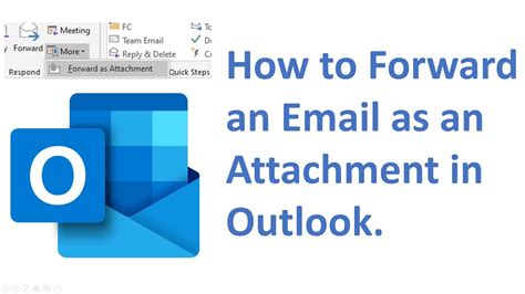 How To Forward An Email As An Attachment In Outlook Youtube