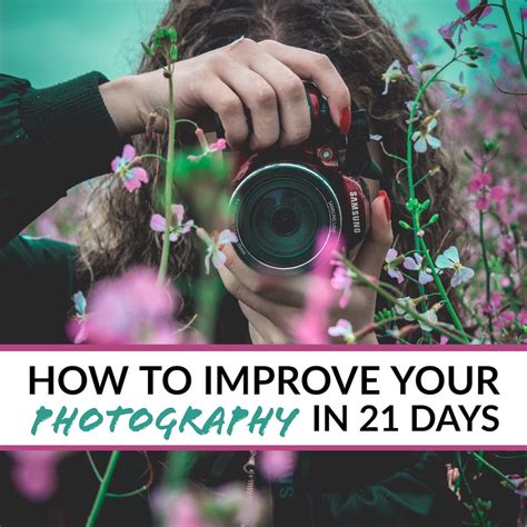 How To Improve Your Photography In 21 Days Improve Photography Dslr