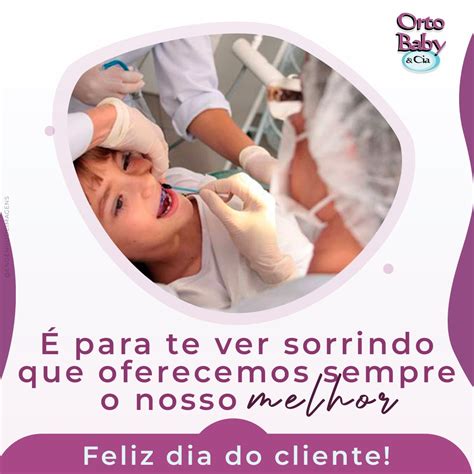 Feliz Dia Do Cliente Orto Baby Clínica Odontológica No Abc