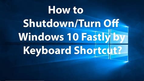 how to shutdown or turn off windows 10 by using keyboard shortcut keyboard shortcuts windows