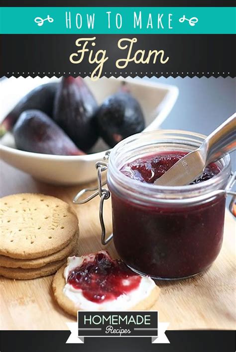Fig Jam Is Delicious And Quite Easy To Make With These Tips Fig Jam