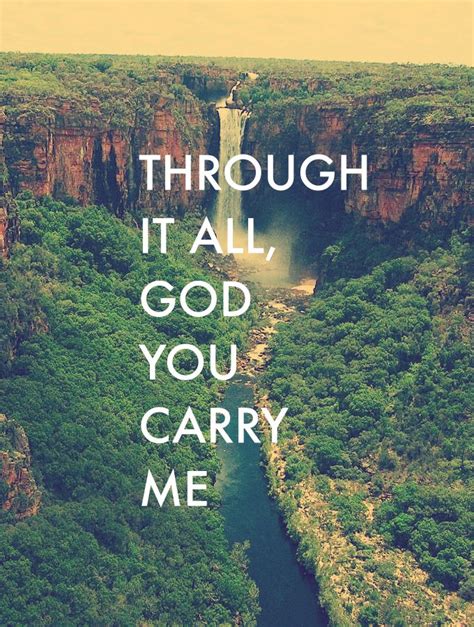 Through It All God You Carry Me Faith Jesus Speak Life God
