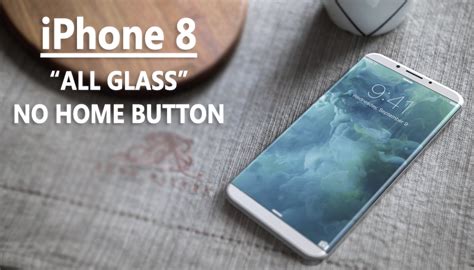 Apples Iphone 8 To Be All Glass No Home Button