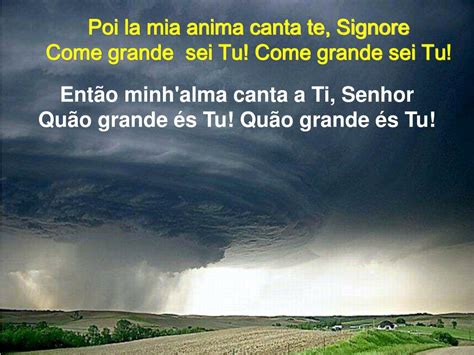 Então Minh'alma Canta A Ti Senhor Quão Grande és Tu