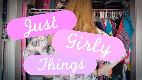 Just Girly Things Just Girly Things Girly Things Girly