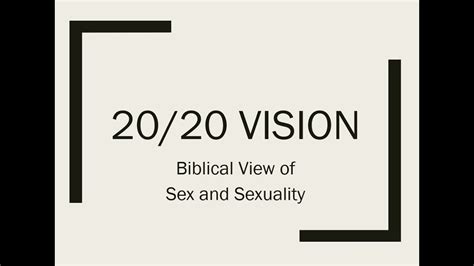 Biblical View Of Sex And Sexuality 2020 Vision Series Part 7 Youtube