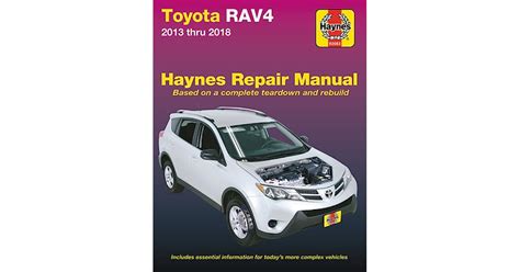 Toyota Rav4 2013 Thru 2018 Haynes Repair Manual Based On A Complete