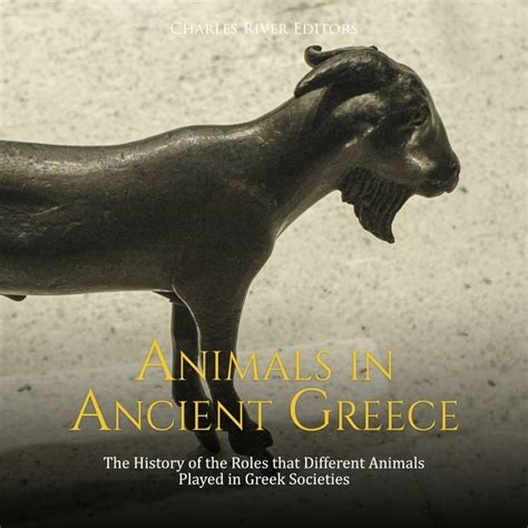 Animals In Ancient Greece The History Of The Roles That Different