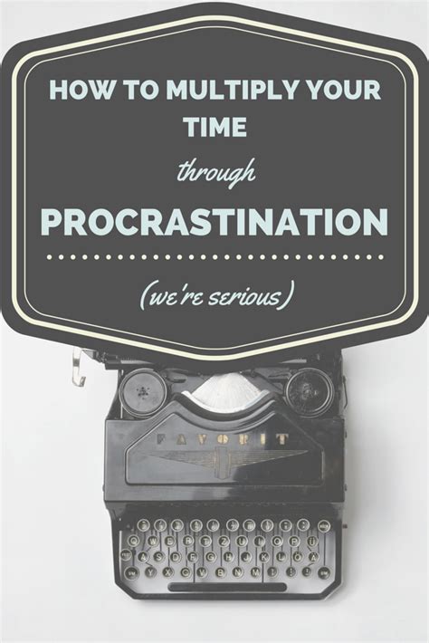 How To Boost Your Productivity By Procrastinating Procrastination