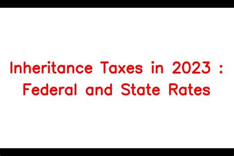 Inheritance Taxes In 2023 Federal And State Rates In Pa Nj Ca And